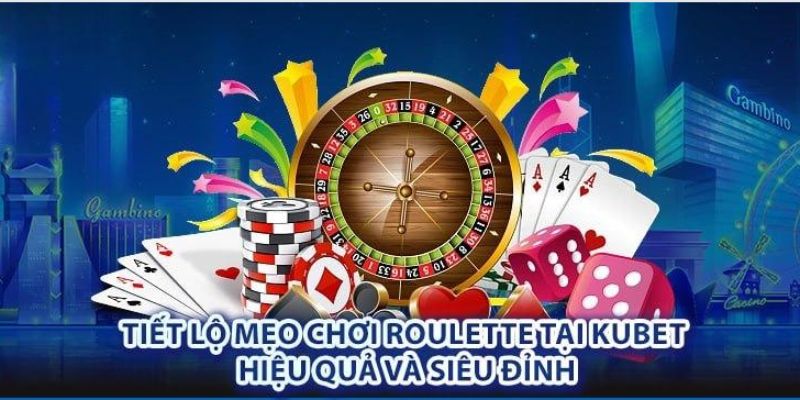 Mẹo chơi roulette Kubet77 giúp bạn đạt chiến thắng không ngừng