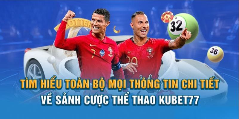 Nét chính về thể thao Kubet77